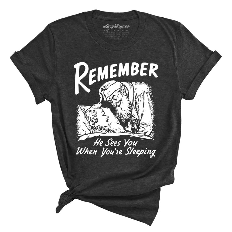 Remember He Sees You When You're Sleeping - Dark Grey Heather - Unisex T-Shirt