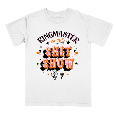 Ringmaster Of The Shitshow Comfort Colors Tee
