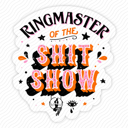 Ringmaster Of The Shitshow Sticker