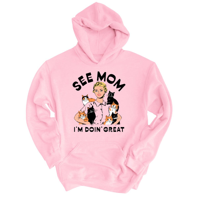 See Mom I'm Doin' Great - Light Pink - Unisex Hoodie