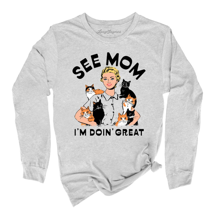 See Mom I'm Doin' Great - Athletic Heather - Unisex Long Sleeve T-Shirt