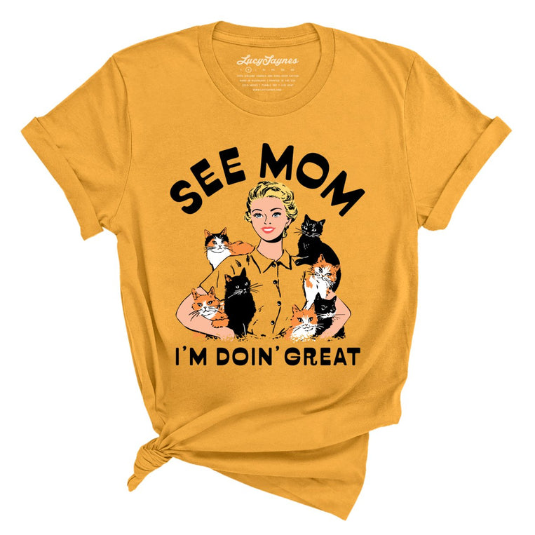 See Mom I'm Doin' Great - Mustard - Unisex T-Shirt