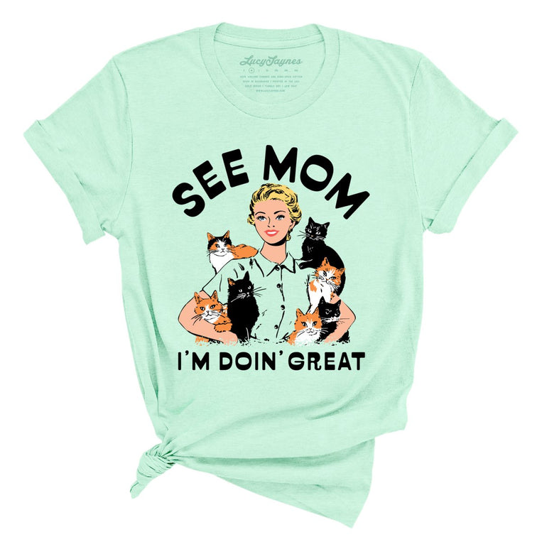 See Mom I'm Doin' Great - Heather Mint - Unisex T-Shirt