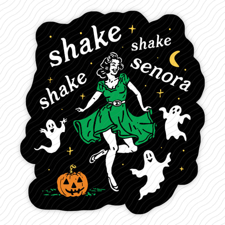 Shake Shake Shake Senora Sticker
