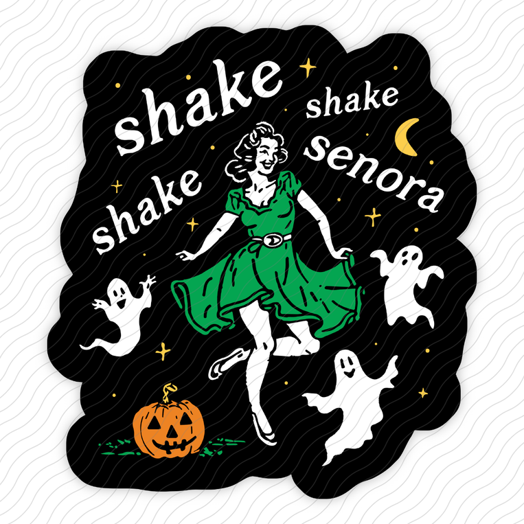 Shake Shake Shake Senora - Sticker