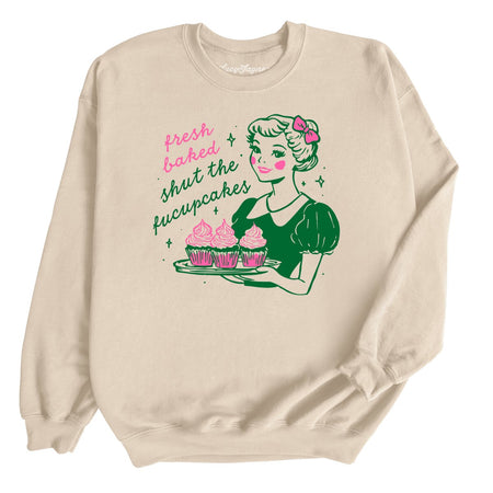 Shut The Fucupcakes Sweatshirt