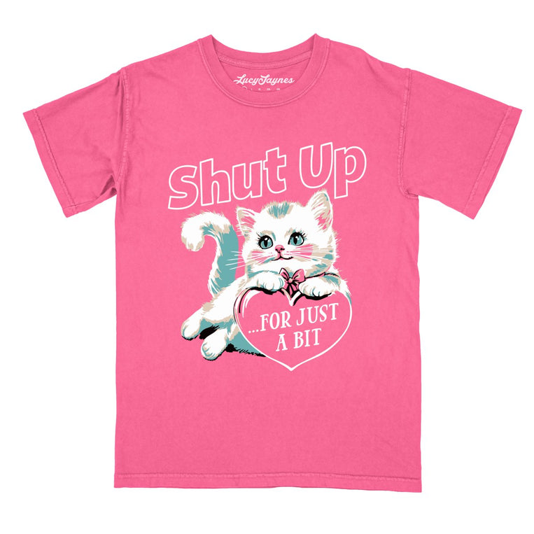 Shut Up For Just A Bit - Crunchberry - Comfort Colors Tee