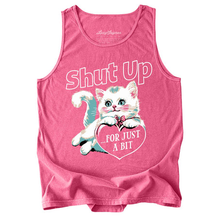 Shut Up For Just A Bit Comfort Colors Tank Top
