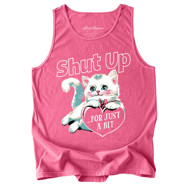 Shut Up For Just A Bit Comfort Colors Tank Top