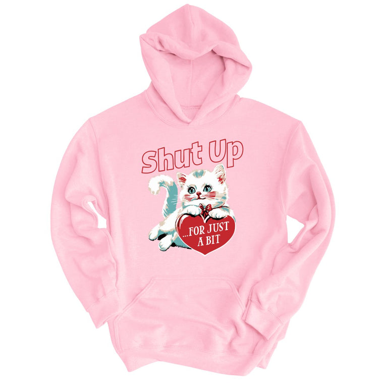 Shut Up For Just A Bit - Light Pink - Front