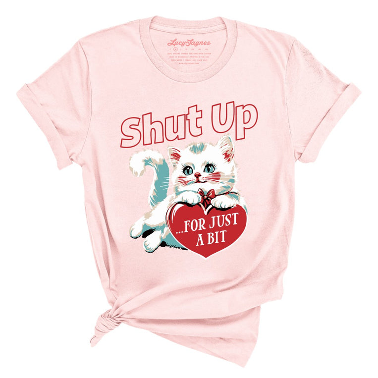 Shut Up For Just A Bit - Soft Pink - Front