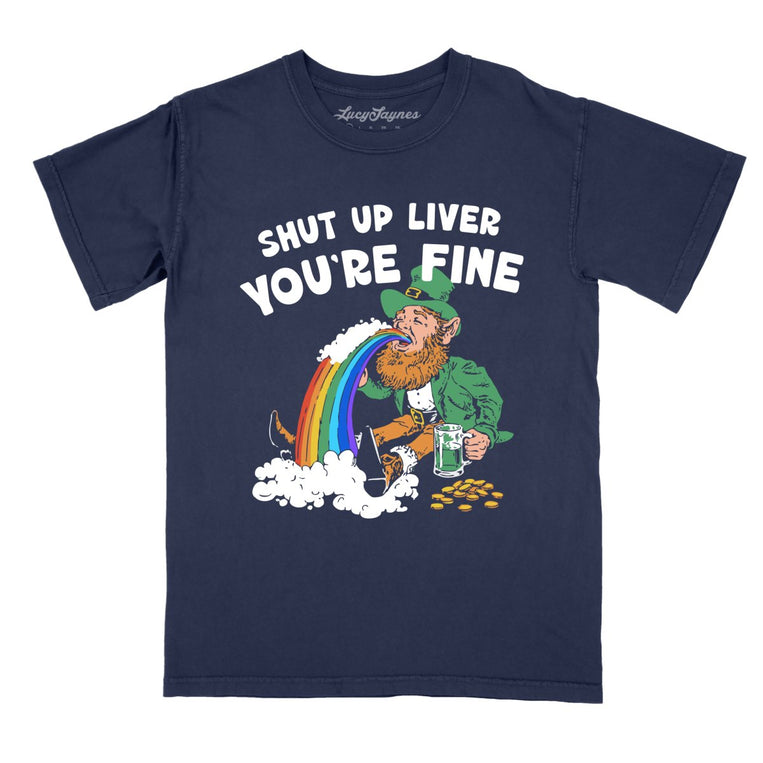 Shut Up Liver You're Fine - True Navy - Comfort Colors Tee