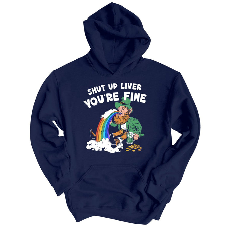 Shut Up Liver You're Fine - Navy - Unisex Hoodie