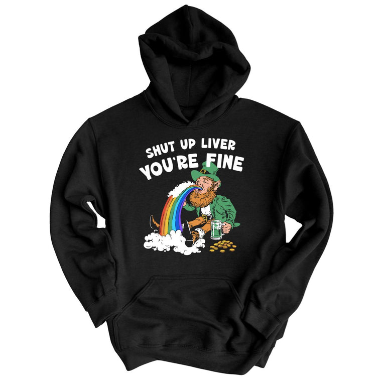Shut Up Liver You're Fine - Black - Unisex Hoodie