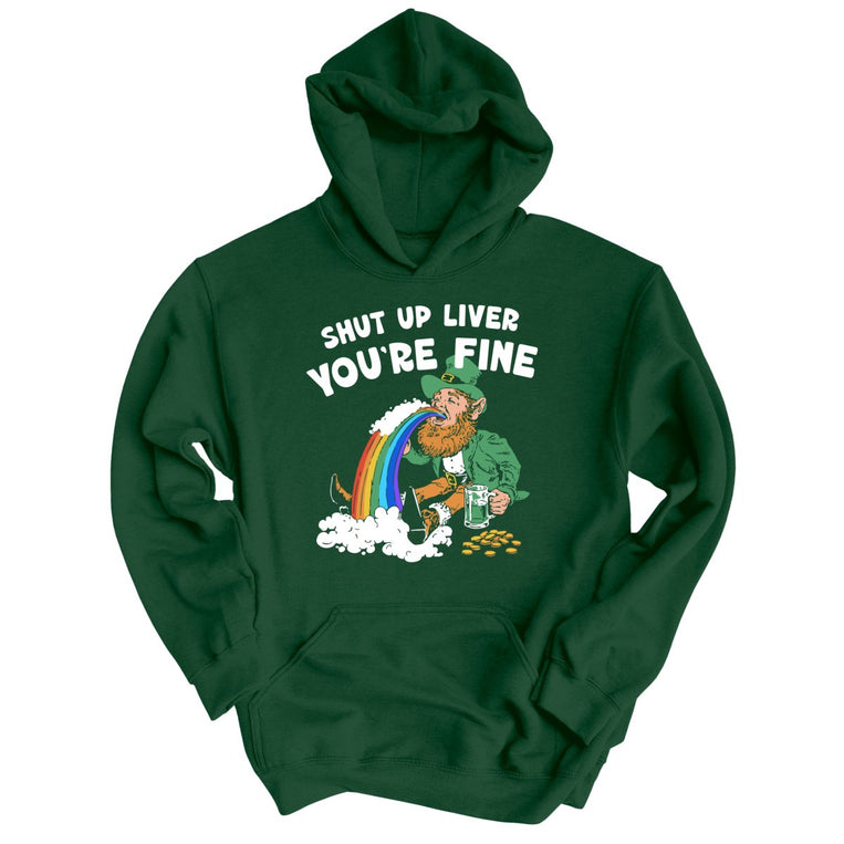 Shut Up Liver You're Fine - Forest Green - Unisex Hoodie