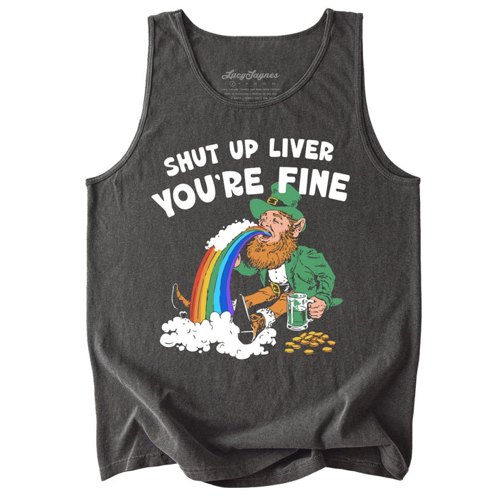 Shut Up Liver You're Fine Comfort Colors Tank Top