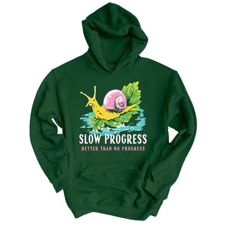 Slow Progress Better Than No Progress - Forest Green - Unisex Hoodie