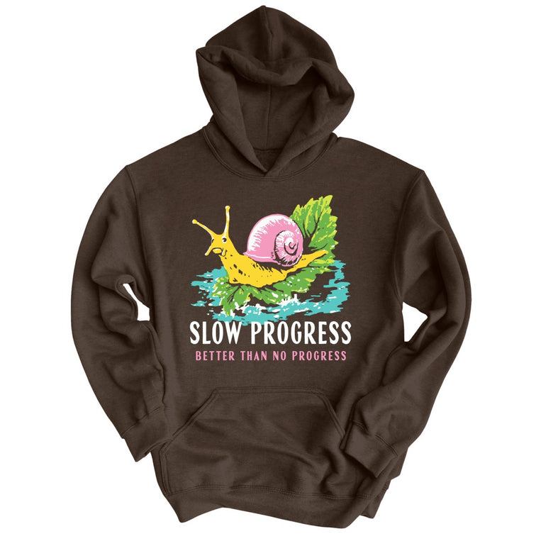 Slow Progress Better Than No Progress - Dark Chocolate - Unisex Hoodie