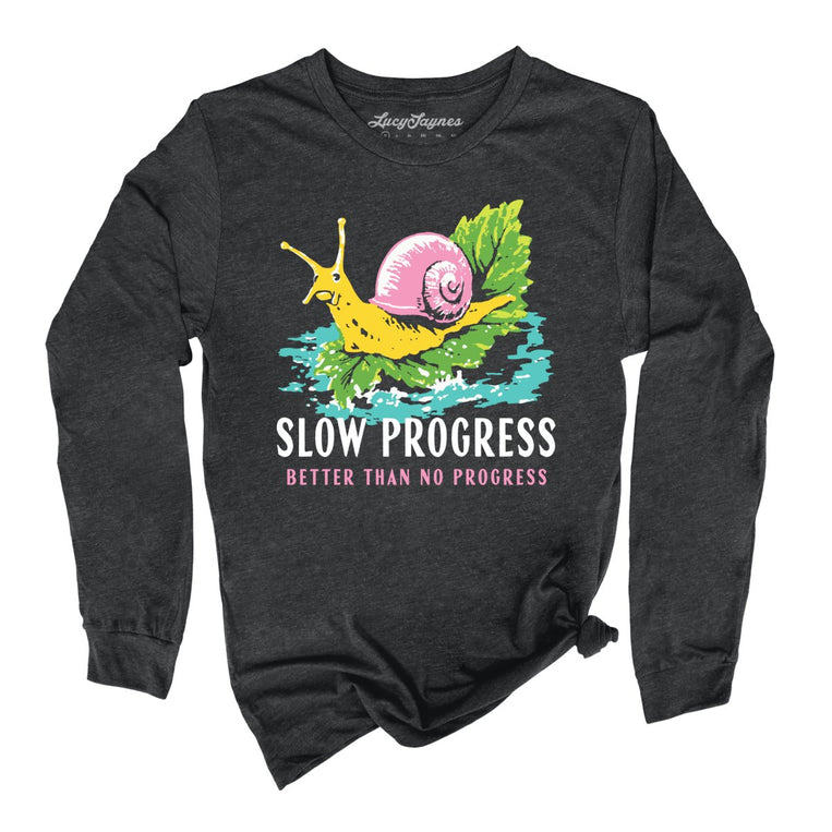 Slow Progress Better Than No Progress - Dark Grey Heather - Unisex Long Sleeve T-Shirt
