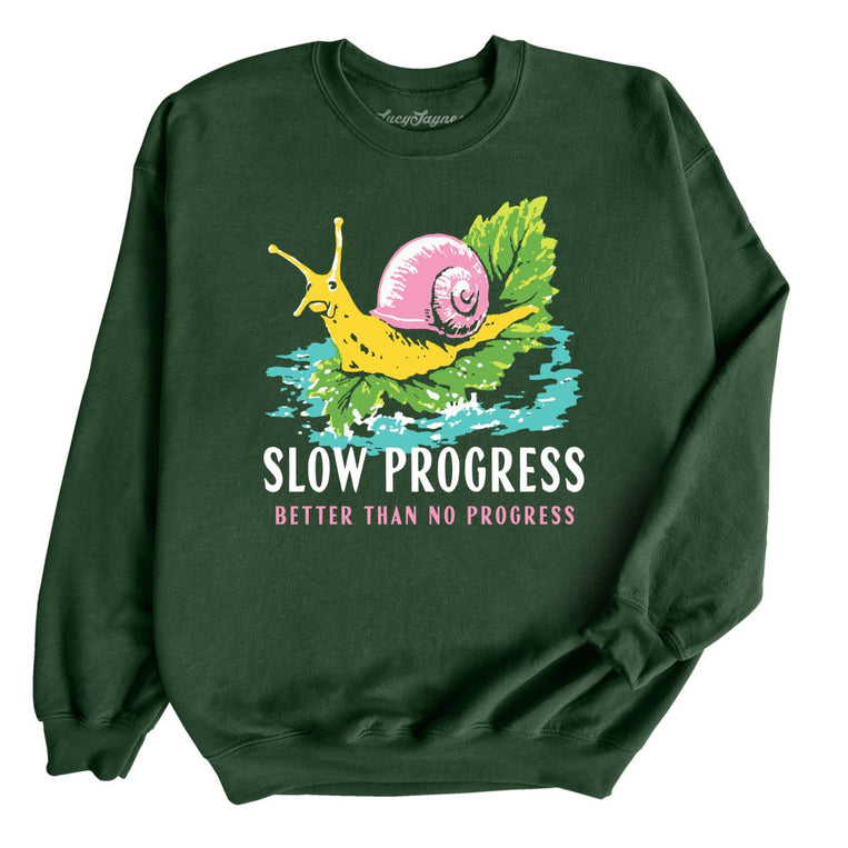Slow Progress Better Than No Progress - Forest Green - Unisex Sweatshirt
