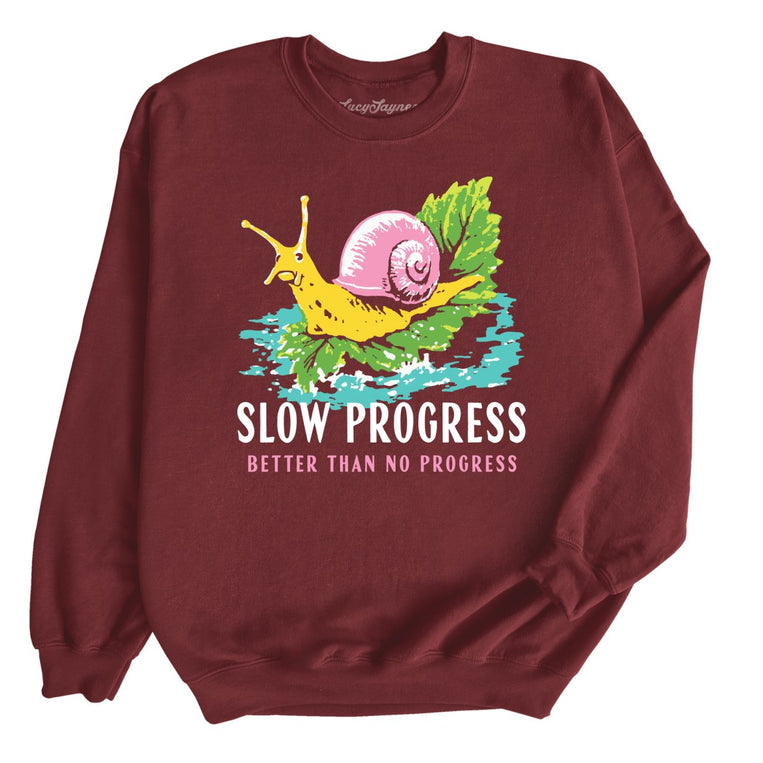 Slow Progress Better Than No Progress - Maroon - Unisex Sweatshirt