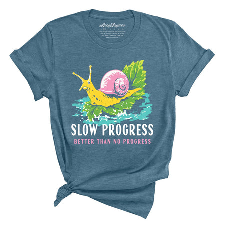 Slow Progress Better Than No Progress Tee