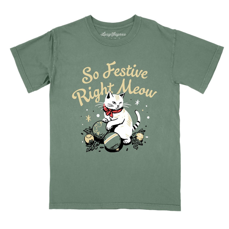 So Festive Right Meow - Moss - Comfort Colors Tee