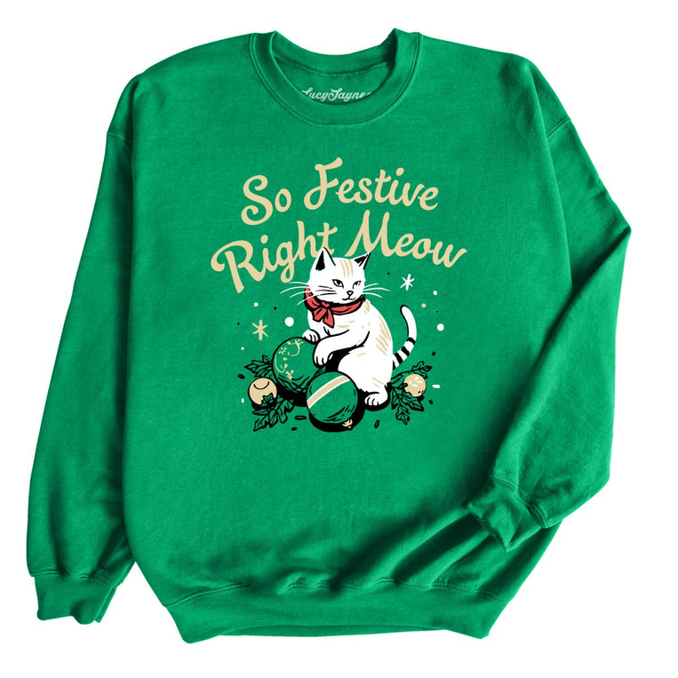 So Festive Right Meow - Irish Green - Unisex Sweatshirt