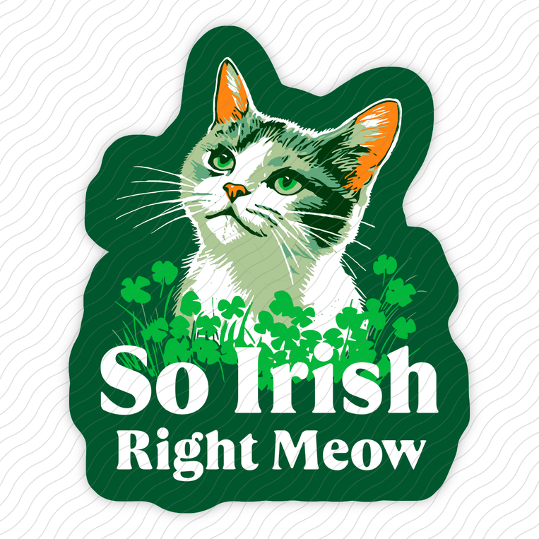 So Irish Right Meow - Sticker