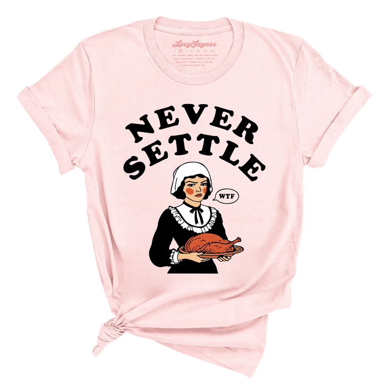 Never Settle Tee