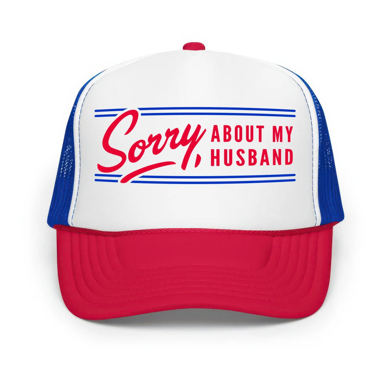 Sorry About My Husband - Classic Foam Trucker Hat - White/Royal/Red