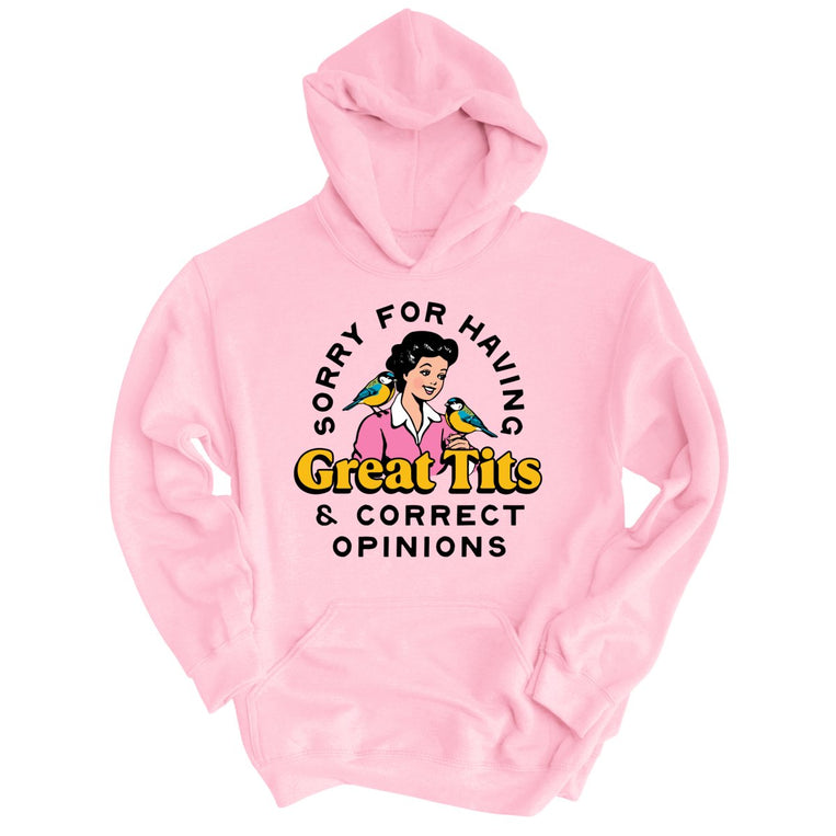 Sorry For Having Great Tits And Correct Opinions - Light Pink - Unisex Hoodie