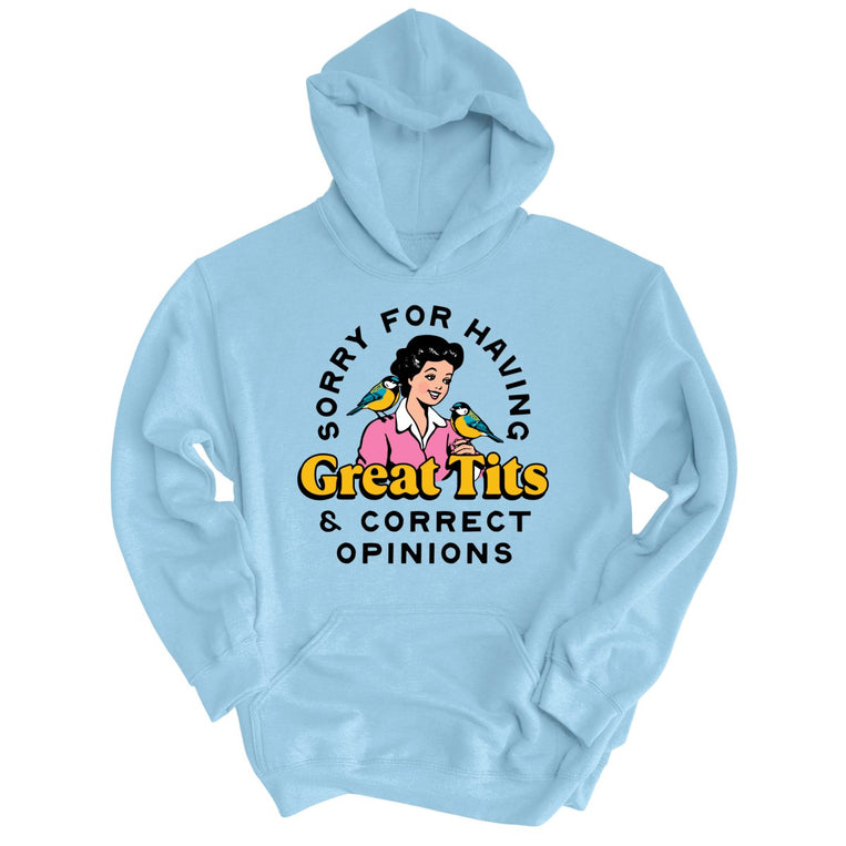 Sorry For Having Great Tits And Correct Opinions - Light Blue - Unisex Hoodie