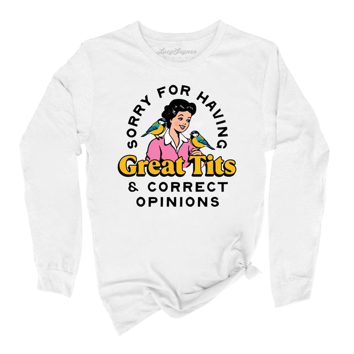 Sorry For Having Great Tits And Correct Opinions Long Sleeve Tee