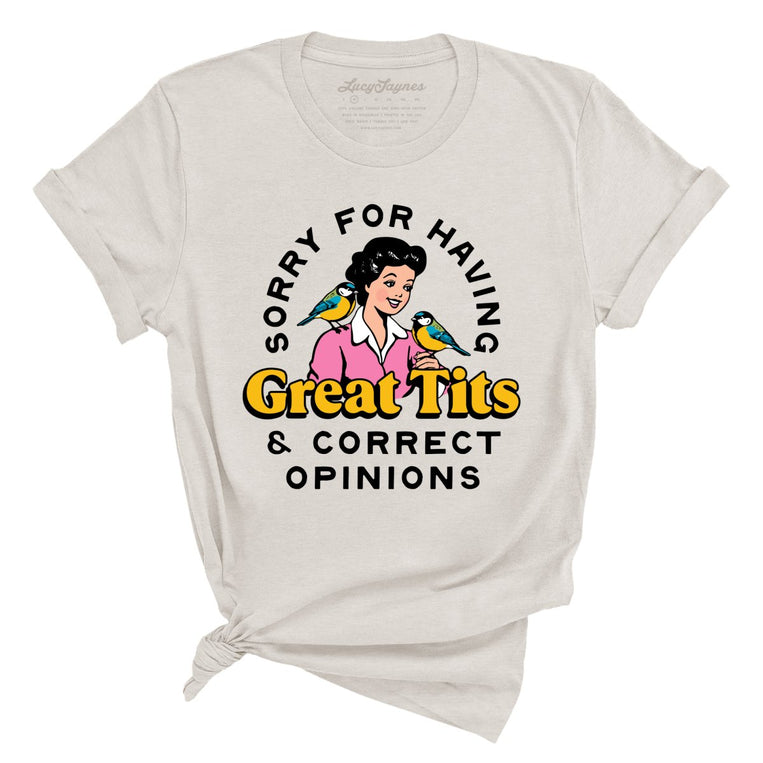 Sorry For Having Great Tits And Correct Opinions - Heather Dust - Unisex T-Shirt