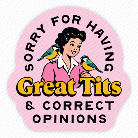 Sorry For Having Great Tits And Correct Opinions Sticker