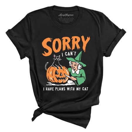 Sorry I Can't I Have Plans With My Cat Tee