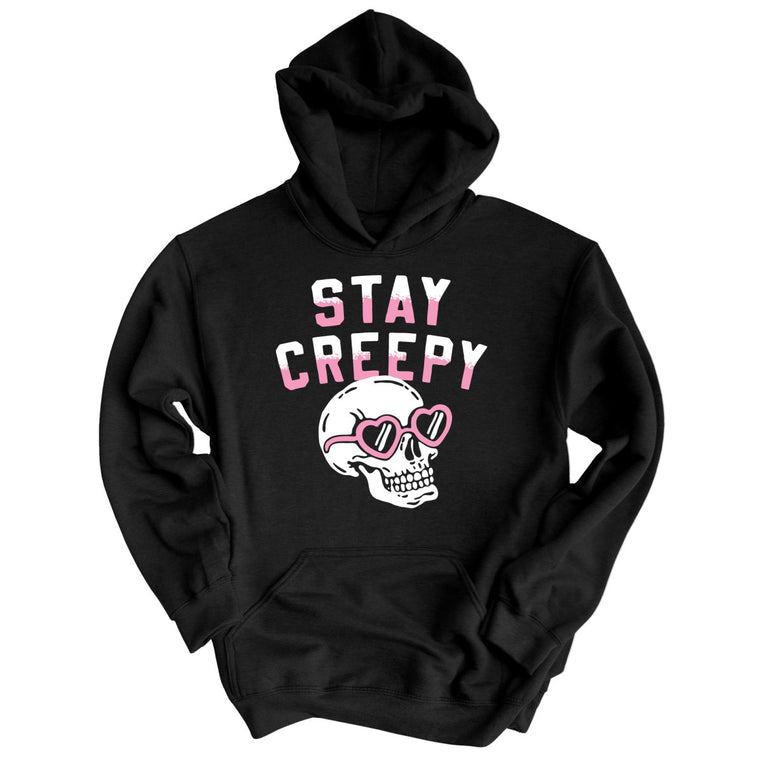 Stay Creepy - Black - Unisex Hoodie