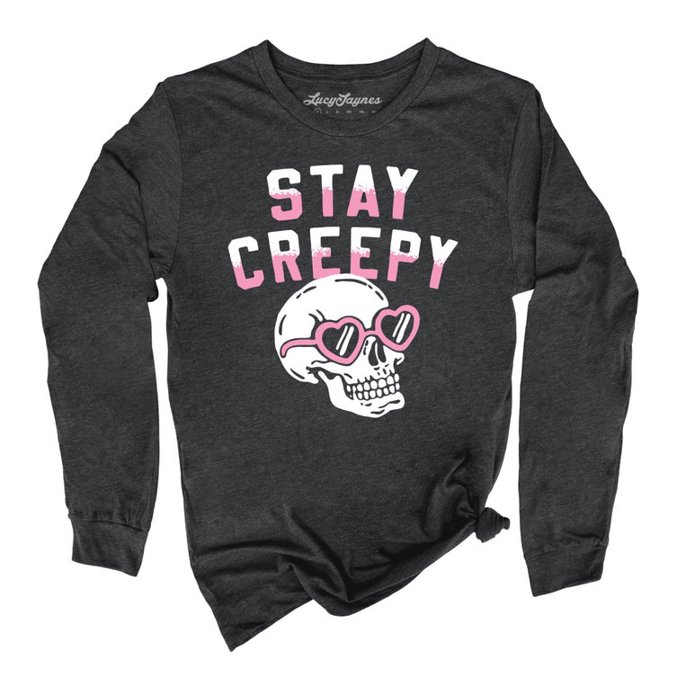 Stay Creepy - Dark Grey Heather - Unisex Long Sleeve T-Shirt