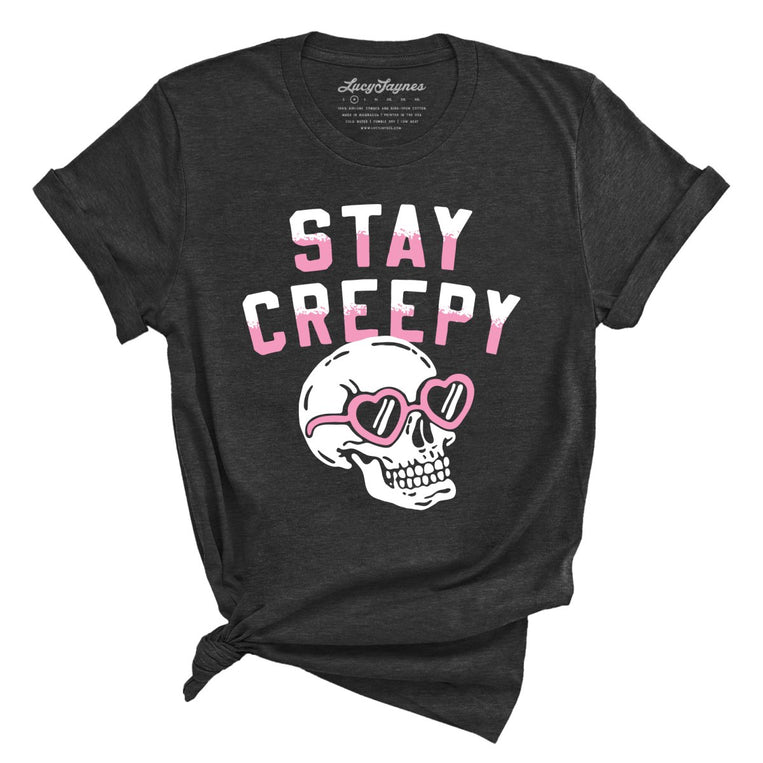 Stay Creepy - Dark Grey Heather - Unisex T-Shirt