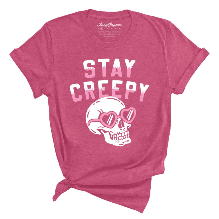 Stay Creepy - Heather Raspberry - Unisex T-Shirt