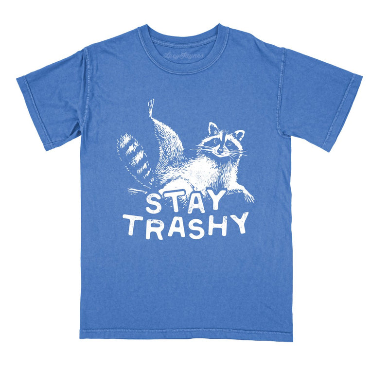 Stay Trashy - Flo Blue - Comfort Colors Tee