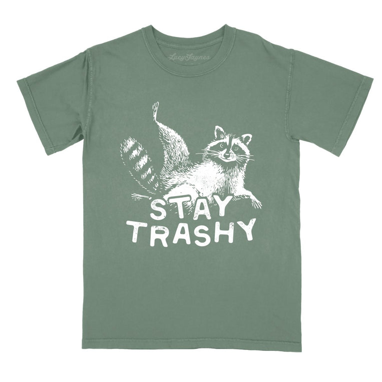 Stay Trashy - Moss - Comfort Colors Tee
