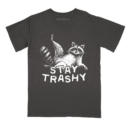 Stay Trashy Comfort Colors Tee