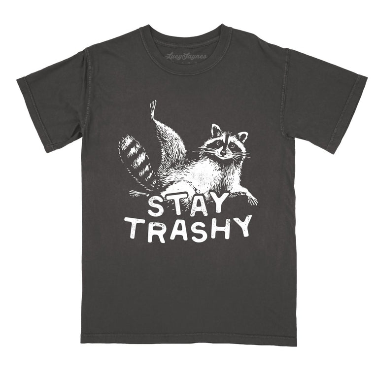 Stay Trashy - Pepper - Comfort Colors Tee