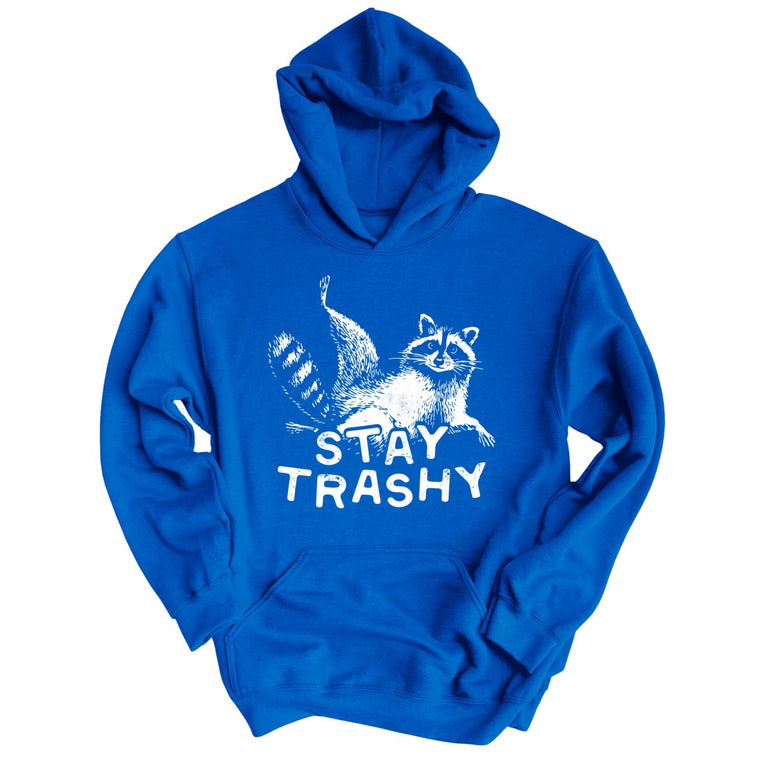 Stay Trashy - Royal - Unisex Hoodie