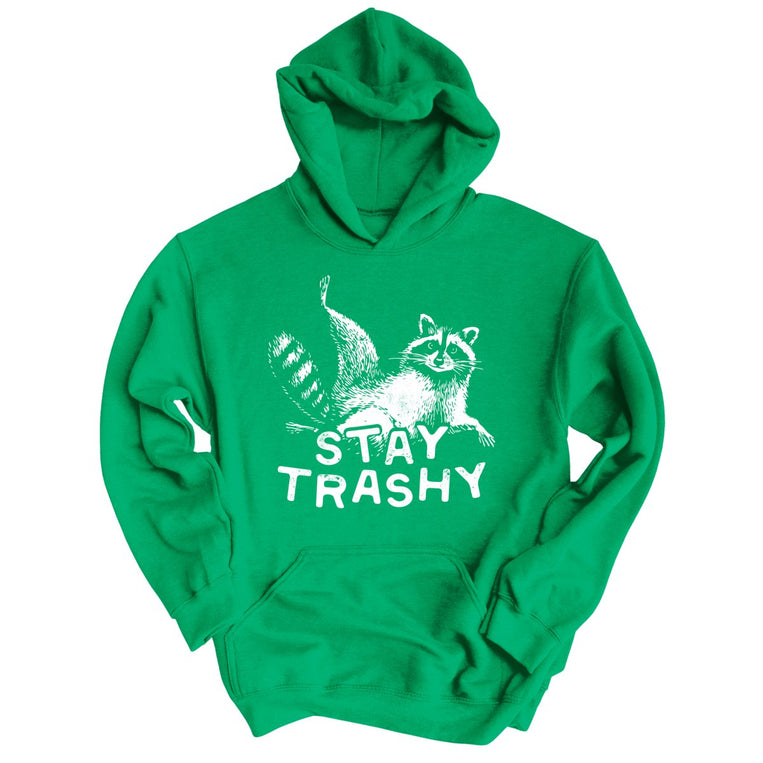 Stay Trashy - Irish Green - Unisex Hoodie