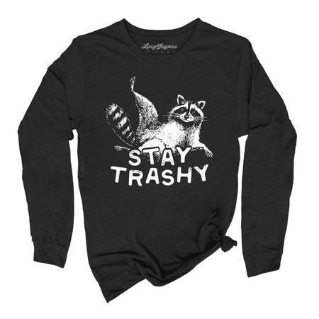 Stay Trashy Long Sleeve Tee