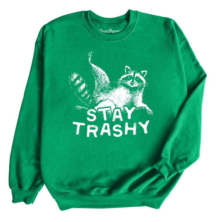 Stay Trashy - Irish Green - Unisex Sweatshirt