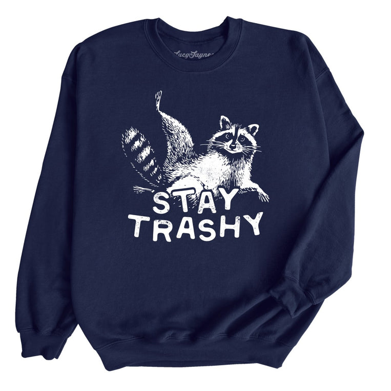Stay Trashy - Navy - Unisex Sweatshirt